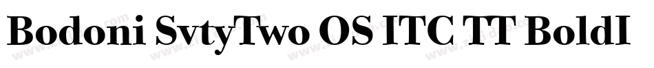 Bodoni SvtyTwo OS ITC TT BoldIt字体转换